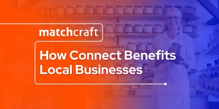 how-connect-benefits-local-businesses-matchcraft