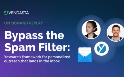 Vendasta Yesware Webinar | Full guide for personalized campaigns & spam-free email deliverability
