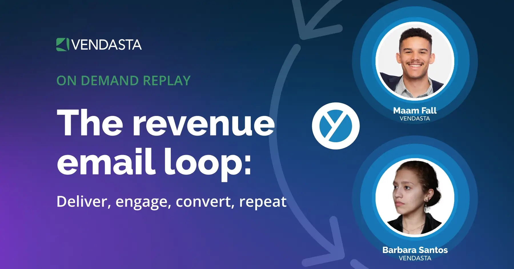 Vendasta Yesware webinar | The revenue email loop: deliver, engage, convert, repeat