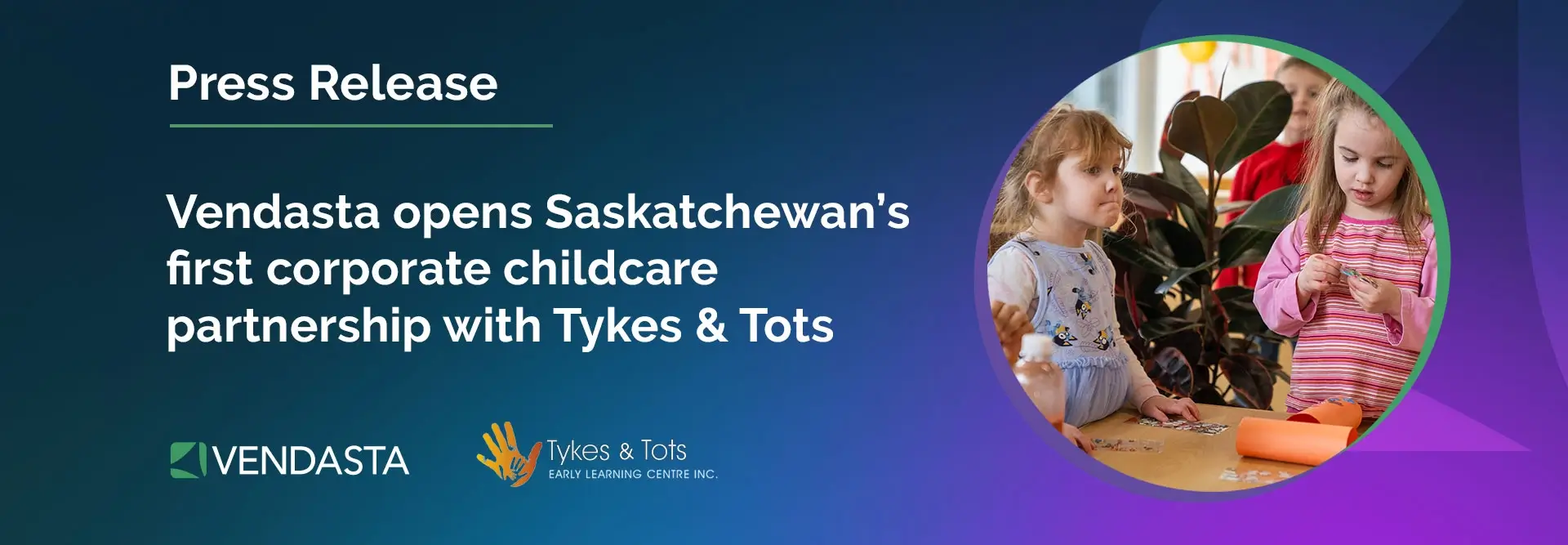 Vendasta Opens Saskatchewan’s First Corporate Childcare Partnership with Tykes & Tots